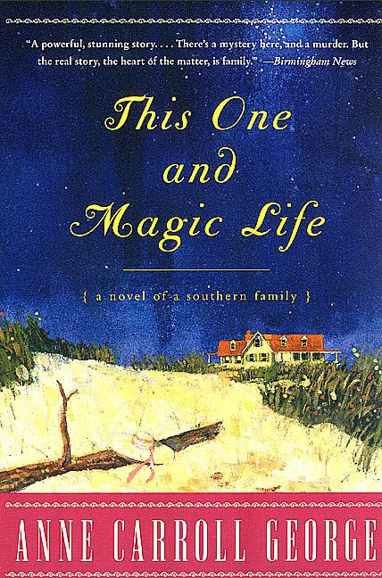 This One and Magic Life (A Novel of a Southern Family) by Anne C. George, 9780380795406