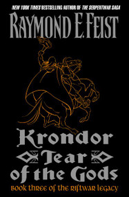 Krondor: Tear of the Gods (Book Three of the Riftwar Legacy) by Raymond E. Feist, 9780380795284