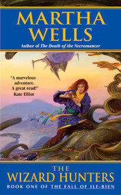 The Wizard Hunters (The Fall of Ile-Rien) by Martha Wells, 9780380807987
