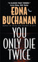 You Only Die Twice (A Novel) by Edna Buchanan, 9780380798421