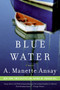 Blue Water (A Novel) by A. Manette Ansay, 9780380732883