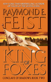 King of Foxes (Conclave of Shadows: Book Two) by Raymond E. Feist, 9780380803262