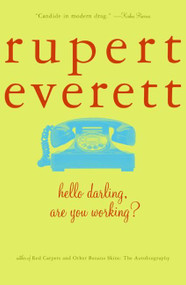 Hello, Darling, Are You Working? by Rupert Everett, 9780380721528