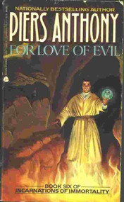 For Love of Evil (Book Six of Incarnations of Immortality) by Piers Anthony, Piers A. Jacob, 9780380752850