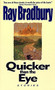 Quicker Than the Eye by Ray Bradbury, 9780380789597