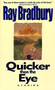 Quicker Than the Eye by Ray Bradbury, 9780380789597