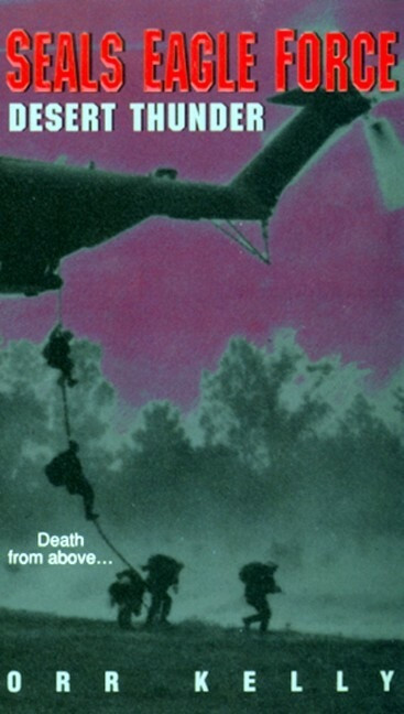 Seals Eagle Force: Desert Thunder by Orr Kelly, 9780380791149