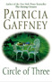 Circle of Three (A Novel) by Patricia Gaffney, 9780060197063
