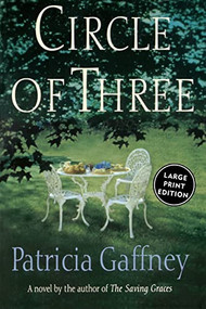 Circle of Three (A Novel) by Patricia Gaffney, 9780060197063