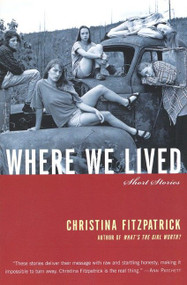 Where We Lived (Short Stories) by Christina Fitzpatrick, 9780060957469