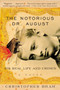 The Notorious Dr. August (His Real Life and Crimes) by Christopher Bram, 9780060934972