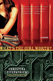What's the Girl Worth? (A Novel) by Christina Fitzpatrick, 9780060958756