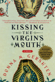 Kissing the Virgin's Mouth (A Novel) by Donna M. Gershten, 9780060933586