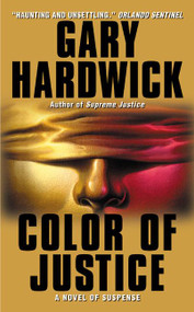 Color of Justice (A Novel of Suspense) by Gary Hardwick, 9780380818846
