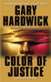 Color of Justice (A Novel of Suspense) by Gary Hardwick, 9780380818846