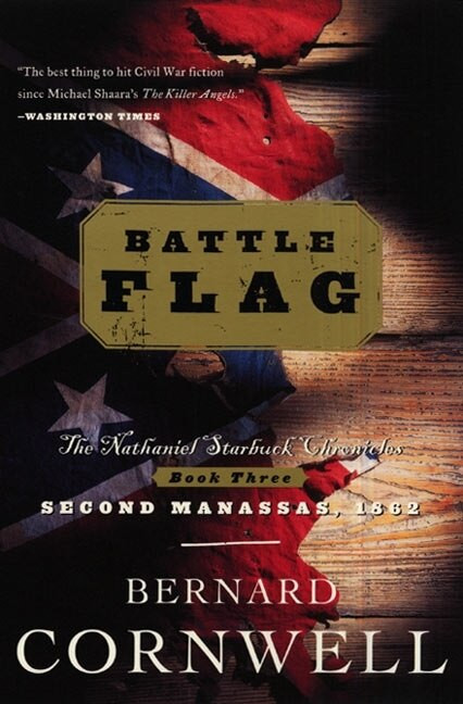Battle Flag (The Nathaniel Starbuck Chronicles: Book Three) by Bernard Cornwell, 9780060937188