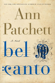 Bel Canto (A Novel) - 9780060188733 by Ann Patchett, 9780060188733