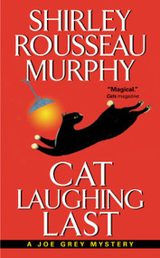 Cat Laughing Last (A Joe Grey Mystery) by Shirley Rousseau Murphy, 9780061015625