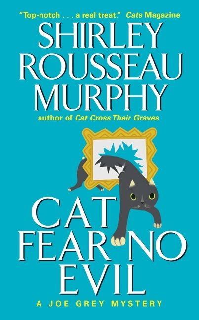 Cat Fear No Evil (A Joe Grey Mystery) by Shirley Rousseau Murphy, 9780061015601