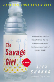 The Savage Girl by Alex Shakar, 9780060935238