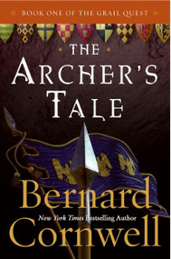 The Archer's Tale (Book One of the Grail Quest) by Bernard Cornwell, 9780060935764