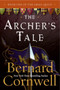The Archer's Tale (Book One of the Grail Quest) by Bernard Cornwell, 9780060935764