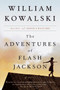 The Adventures of Flash Jackson (A Novel) by William Kowalski, 9780060936242