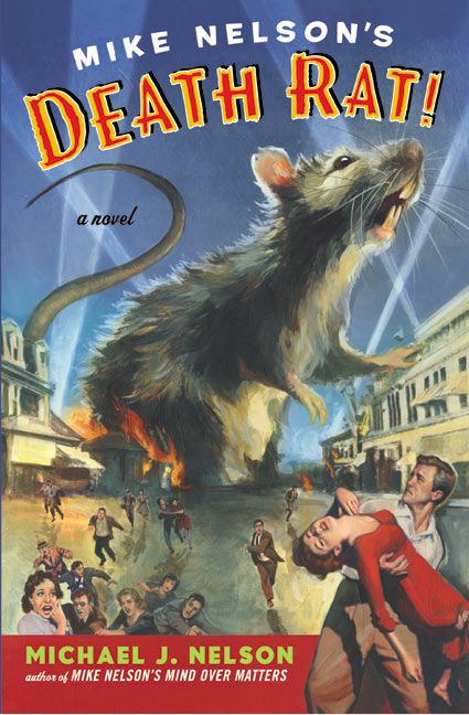 Mike Nelson's Death Rat! (A Novel) by Michael J. Nelson, 9780060934729