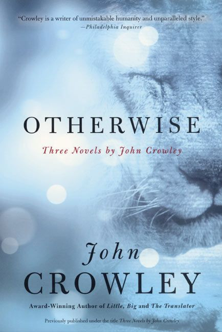 Otherwise (Three Novels by John Crowley) by John Crowley, 9780060937928
