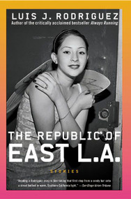 The Republic of East LA (Stories) by Luis J. Rodriguez, 9780060936860