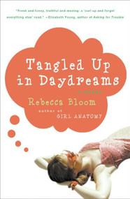 Tangled Up in Daydreams (A Novel) by Rebecca Bloom, 9780060936815