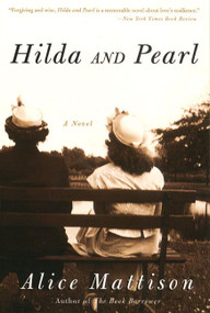 Hilda and Pearl (A Novel) by Alice Mattison, 9780060936938