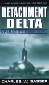 Detachment Delta: Operation Deep Steel by Charles W. Sasser, 9780380820603
