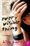 Every Visible Thing (A Novel) by Lisa Carey, 9780060937423