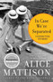 In Case We're Separated (Connected Stories) by Alice Mattison, 9780060937898