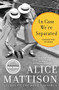 In Case We're Separated (Connected Stories) by Alice Mattison, 9780060937898