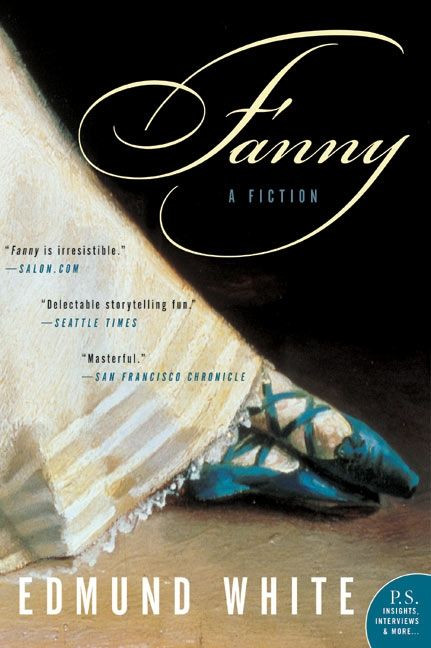 Fanny: A Fiction by Edmund White, 9780060004859