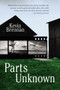 Parts Unknown (A Novel) by Kevin Brennan, 9780060012779