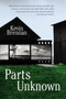 Parts Unknown (A Novel) by Kevin Brennan, 9780060012779