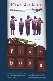 Five Boys (A Novel) by Mick Jackson, 9780060013950