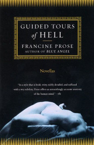 Guided Tours of Hell (Novellas) by Francine Prose, 9780060080853