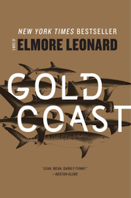 Gold Coast (A Novel) by Elmore Leonard, 9780062206091