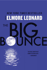 Big Bounce (A Novel) by Elmore Leonard, 9780062184283