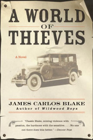 A World of Thieves (A Novel) by James Carlos Blake, 9780060512477