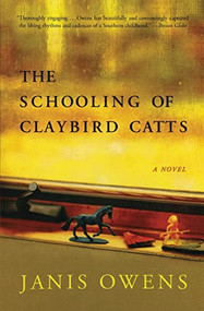 The Schooling of Claybird Catts (A Novel) by Janis Owens, 9780060090630