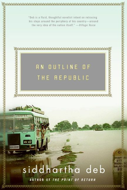 An Outline of the Republic (A Novel) by Siddhartha Deb, 9780060501570