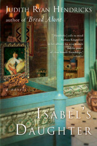 Isabel's Daughter (A Novel) by Judith R. Hendricks, 9780060503475