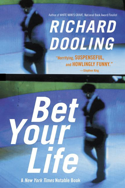 Bet Your Life by Richard Dooling, 9780060505400