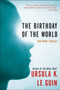 The Birthday of the World (And Other Stories) by Ursula K. Le Guin, 9780060509064