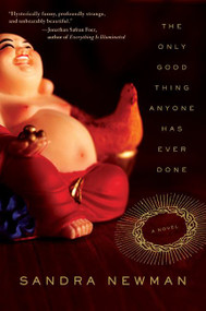 The Only Good Thing Anyone Has Ever Done (A Novel) by Sandra Newman, 9780060514990